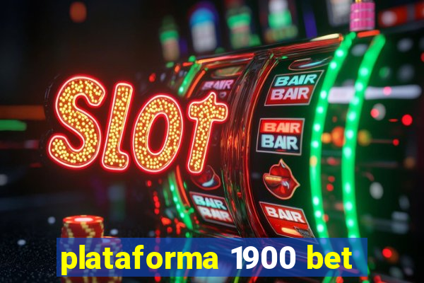 plataforma 1900 bet