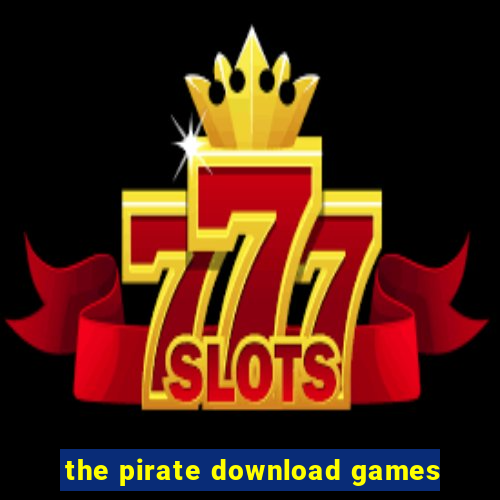 the pirate download games