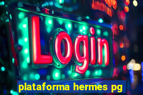 plataforma hermes pg