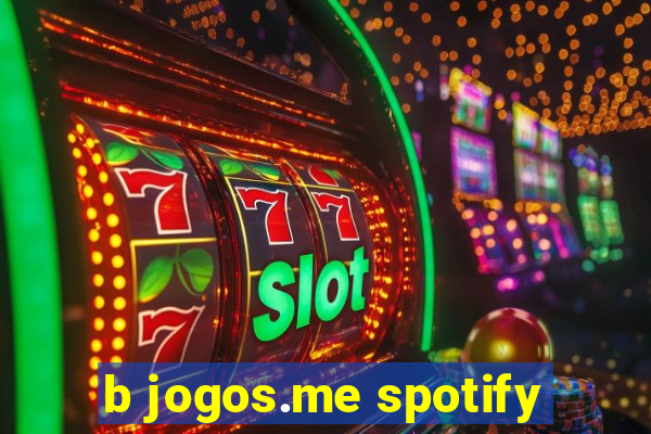 b jogos.me spotify