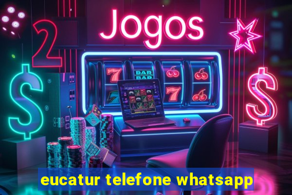 eucatur telefone whatsapp