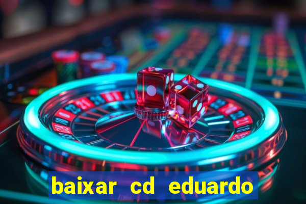 baixar cd eduardo costa 2023