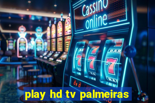 play hd tv palmeiras