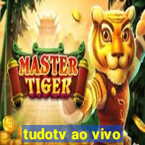 tudotv ao vivo