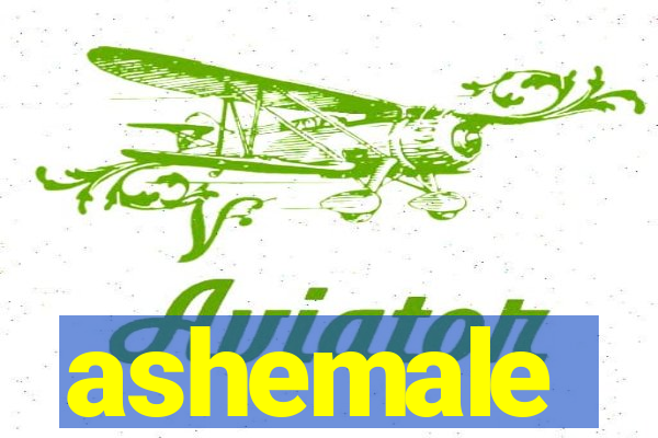 ashemale