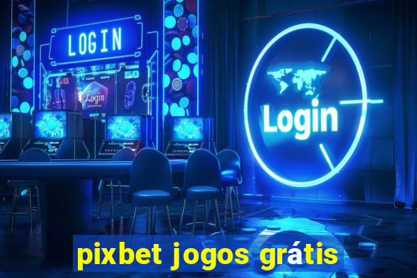 pixbet jogos grátis