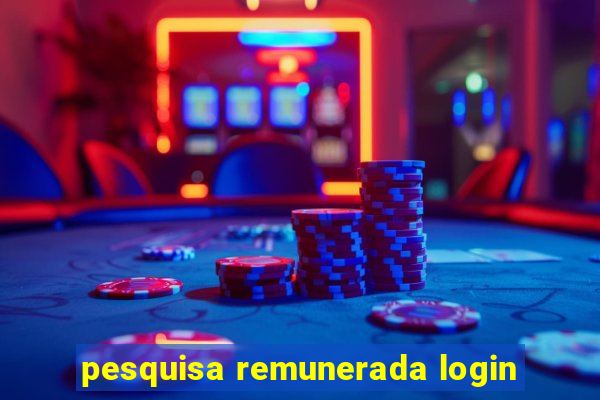 pesquisa remunerada login