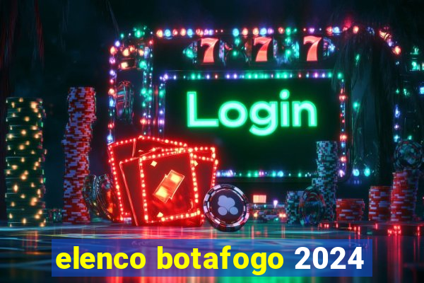 elenco botafogo 2024