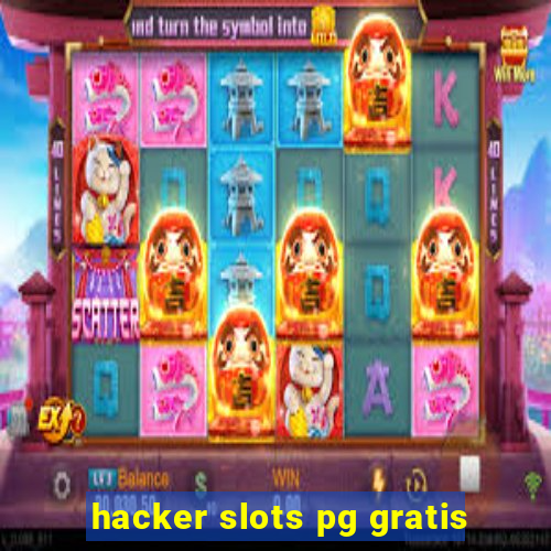 hacker slots pg gratis