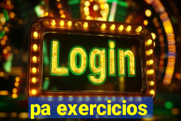 pa exercicios