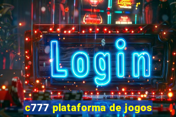 c777 plataforma de jogos