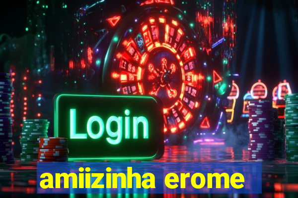 amiizinha erome