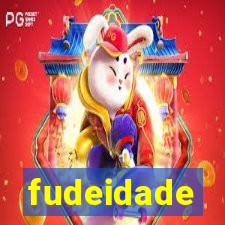 fudeidade