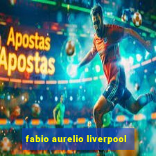 fabio aurelio liverpool