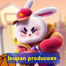 loupan producoes