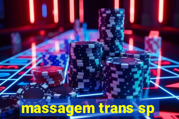 massagem trans sp