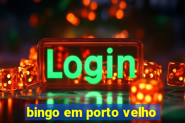 bingo em porto velho