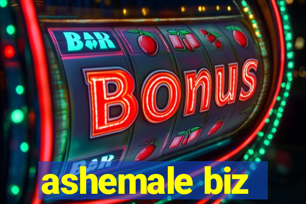 ashemale biz