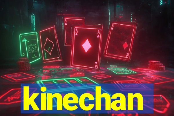 kinechan