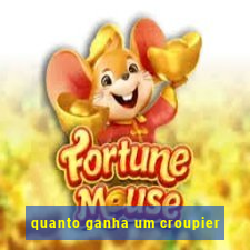 quanto ganha um croupier