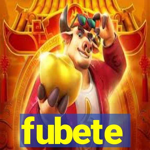 fubete