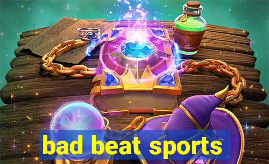 bad beat sports