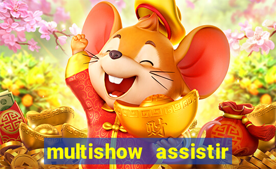 multishow assistir online gratis