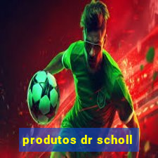 produtos dr scholl