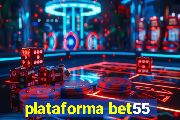 plataforma bet55