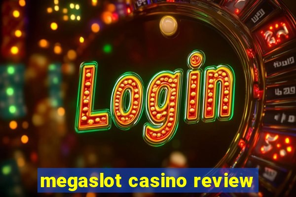 megaslot casino review