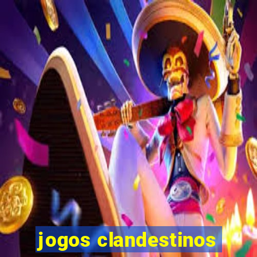 jogos clandestinos