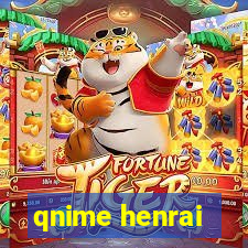 qnime henrai