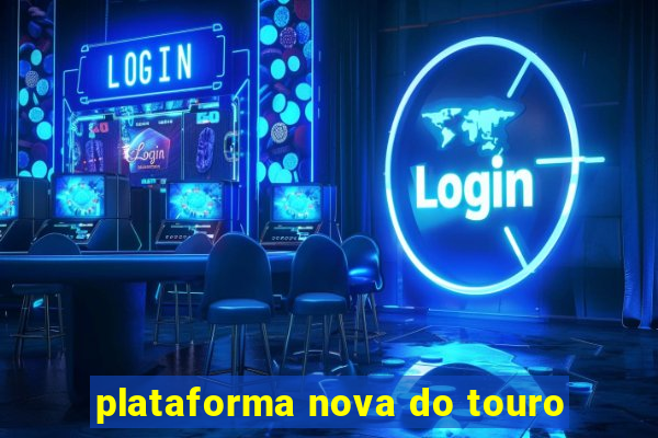 plataforma nova do touro