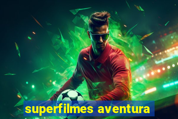 superfilmes aventura