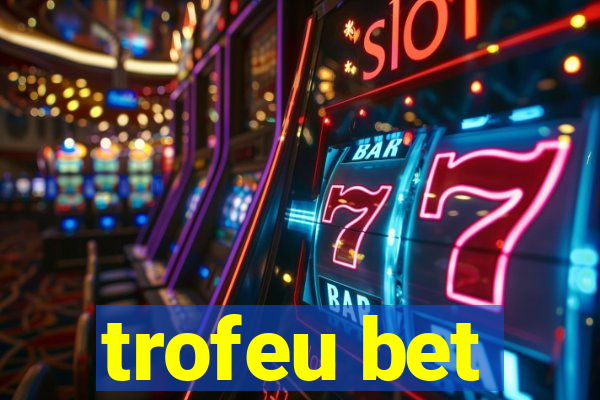 trofeu bet