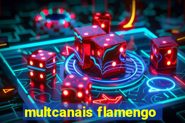 multcanais flamengo