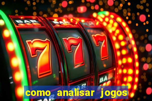 como analisar jogos de futebol para apostar