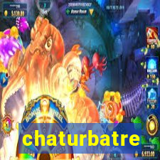 chaturbatre