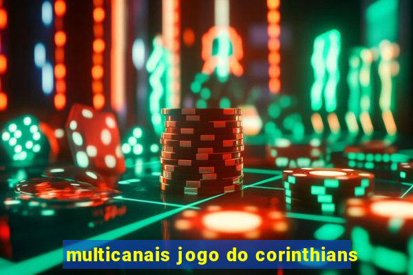 multicanais jogo do corinthians