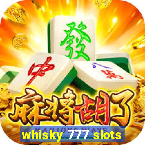 whisky 777 slots