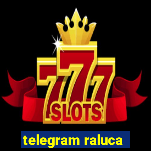 telegram raluca