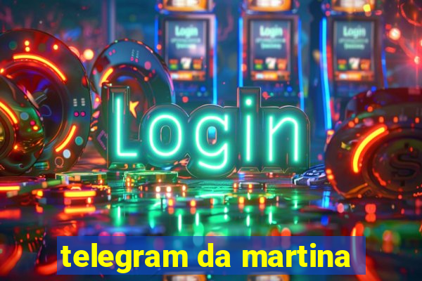 telegram da martina