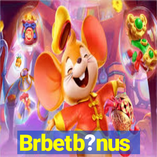 Brbetb?nus