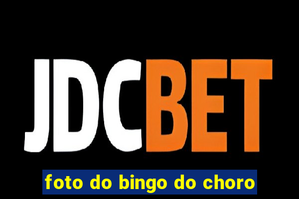 foto do bingo do choro