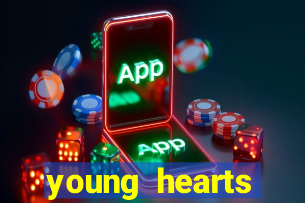 young hearts assistir 2024