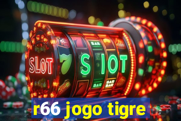 r66 jogo tigre