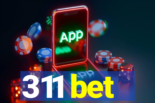 311 bet