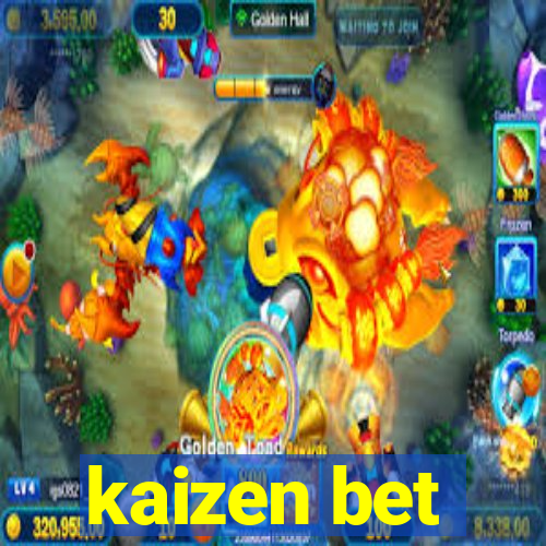 kaizen bet