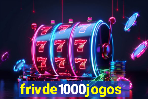 frivde1000jogos