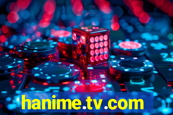 hanime.tv.com